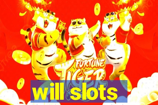 will slots